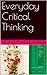Everyday Critical Thinking