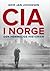 CIA i Norge: den hemmelige historien
