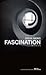Fascination