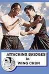 Attacking bridges in Wing Chun