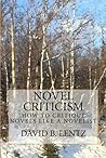 Novel Criticism: How to Critique Novels Like a Novelist
