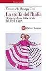 La stoffa dell'Italia. Storia e cultura della moda dal 1945 a oggi
