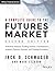 A Complete Guide to the Futures Market: Technical Analysis, Trading Systems, Fundamental Analysis, Options, Spreads,and Trading Principles: 2017