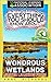 Everything You Should Know About: Wondrous Wetlands Faster Learning Facts