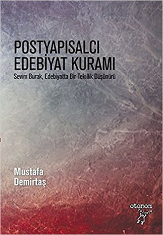 Postyapısalcı Edebiyat Kuramı: Sevim Burak, Edebiyatta Bir Tekillik Düşünürü