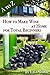 A to Z How to Make Wine at ...