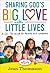 Sharing God's Big Love with Little Lives by Jean Thomason