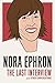 Nora Ephron: The Last Interview [Paperback]