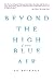 Beyond the High Blue Air