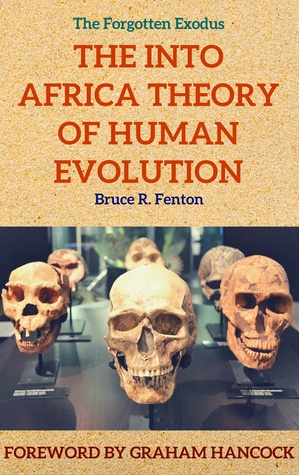 The Forgotten Exodus: The Into Africa Theory of Human Evolution (Paperback)