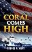 Coral Comes High