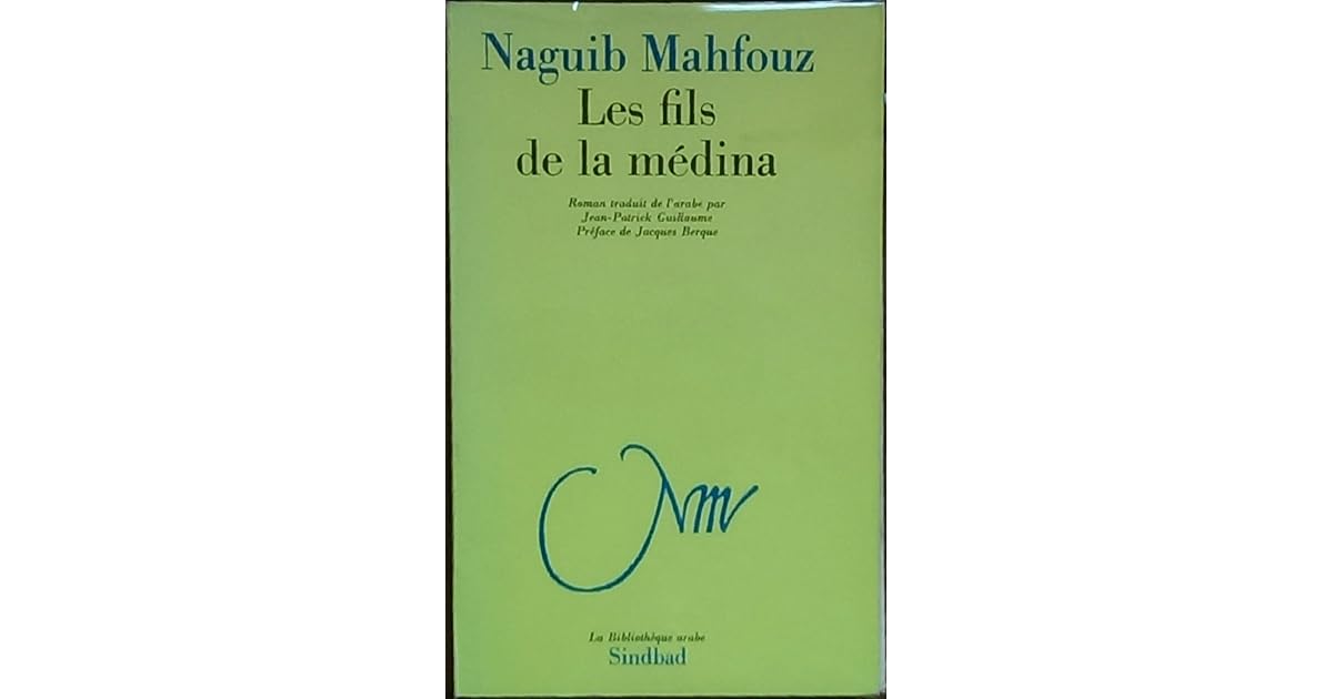 Naguib Mahfouz Les Fils De La Médina Les Fils de la Médina by Naguib Mahfouz