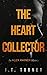 The Heart Collector (Alex R...