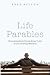 Life Parables: Discovering God's Extraordinary Truths in Life's Ordinary Moments