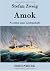 Amok. Novellen einer Leidenschaft