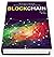 BLOCKCHAIN: The Complete Gu...