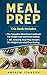 Meal Prep: The Complete Mea...