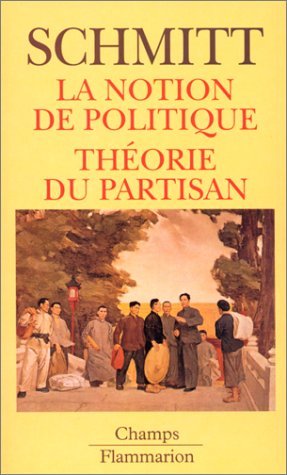 La notion de politique / Théorie du partisan (Mass Market Paperback)