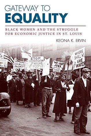 Gateway to Equality: Black Women and the Struggle for Economic Justice in St. Louis (Kindle Edition)