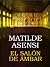 El Salón de Ámbar by Matilde Asensi El Salón de Ámbar by Matilde Asensi
