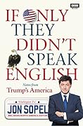 If Only They Didn't Speak English: Notes From Trump's America