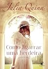 Como agarrar uma herdeira by Julia Quinn