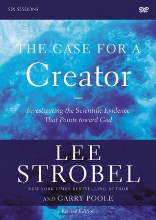 The Case for a Creator Revised Edition Video Study: Investigating the Scientific Evidence That Points Toward God