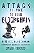Attack of the 50 Foot Blockchain: Bitcoin, Blockchain, Ethereum & Smart Contracts