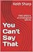 You can't say that! by Keith Sharp