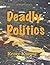 Deadly Politics (The River Bend Chronicles Book 10)