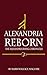 Alexandria Reborn (The Alexandria Rising Chronicles #2)