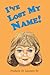 I've Lost My Name!