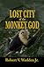 Lost City of the Monkey God