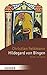 Hildegard von Bingen. Nonne und Genie