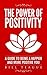 The Power of Positivity: A ...