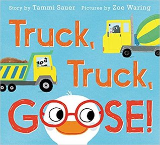 Truck, Truck, Goose!: A Bright Picture Book Inspired by Duck, Duck, Goose About a Picnic Adventure (Hardcover)