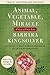 Animal, Vegetable, Miracle by Barbara Kingsolver