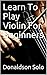 Learn To Play Violin For Be...