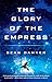 The Glory of the Empress (A...
