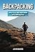 Backpacking: What You DO NOT NEED on a Hiking Trip