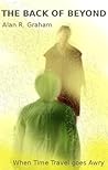 The Back of Beyond by Alan R. Graham