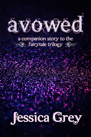 Avowed: A Companion Story to the Fairytale Trilogy (Fairytale Trilogy, #0.5)