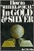 How to "Wheel & Deal" in Gold & Silver by C.M. Allen