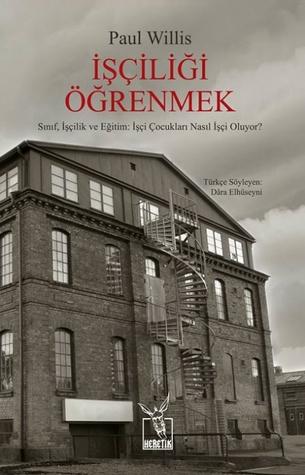 İşçiliği Öğrenmek: İşçilik ve Eğitim - İşçi Çocukları Nasıl İşçi Oluyor?