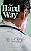 The Hard Way by Jason  Ramirez
