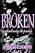 Broken: And Embracing the Journey