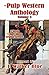 The Pulp Western Anthology: Volume 3