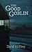The Good Goblin