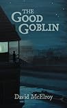 The Good Goblin The Good Goblin