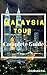 Malaysia Tour: Complete Guide